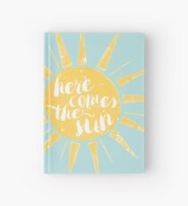 Here Comes the Sun Hardcover Journal