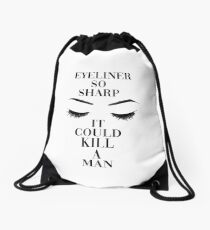 Eyeliner So Sharp It Could Kill A Man Drawstring Bag