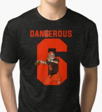 Dangerous Baker Mayfield Fans t Shirt Tri-blend T-Shirt