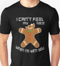 Gingerbread man I can not feel my face Unisex T-Shirt