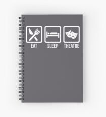 Eat Sleep Theater Art | Cute Repeat Enacting Art Gift Spiral Notebook