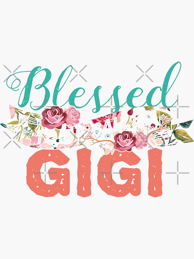 blessed to be called gigi