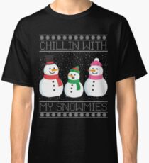 Chillin With My Snowmies Funny Snowman Christmas Xmas Family Ugly Christmas Sweater Classic T-Shirt