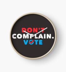 Political funny Shirt Don't Complain. Vote Politics Apparel Clock