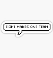 Eight Makes One Team Sticker