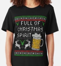 Funny Ugly Christmas Sweater Full Of Christmas Holiday Spirit Beer Lover Drinker Fan Slim Fit T-Shirt