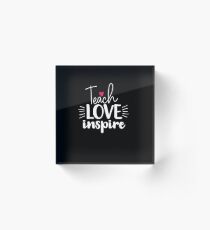Lehre, Liebe, Inspiration Acrylblock