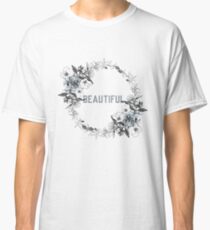 Beautiful - Flower Wreath Classic T-Shirt