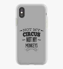 Not my Circus Not My Monkeys iPhone Case