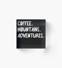 Coffee Mountains Adventure Caffeine Gift Espresso Acrylic Block