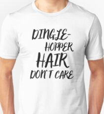 Dingle-Hopper Hair Don't Care Unisex T-Shirt