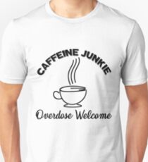 Coffee Love Caffeine Junkie Coffee Addicted Gift Unisex T-Shirt