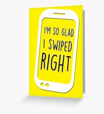 I'm so glad I swiped right Greeting Card