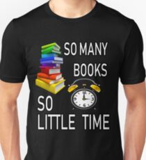 so many books so little time Unisex T-Shirt