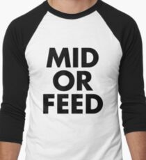 MID OR FEED - Black Text Men's Baseball ¾ T-Shirt