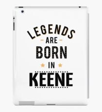 Legends Are Born In Keene New Hampshire Raised Me iPad Case/Skin