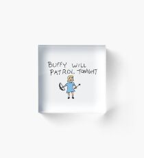 Buffy Will Patrol Tonight, BtVS, Buffy the Vampire Slayer, 90s, Hush, Joss Whedon, Giles, The Gentlemen, Once More With Feeling Acrylic Block
