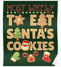 Most Likely To Eat Santa's Cookies Poster