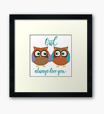 Owl Always Love You Framed Print