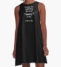 Thanks for explaining the word many to me. It means a lot. A-Line Dress