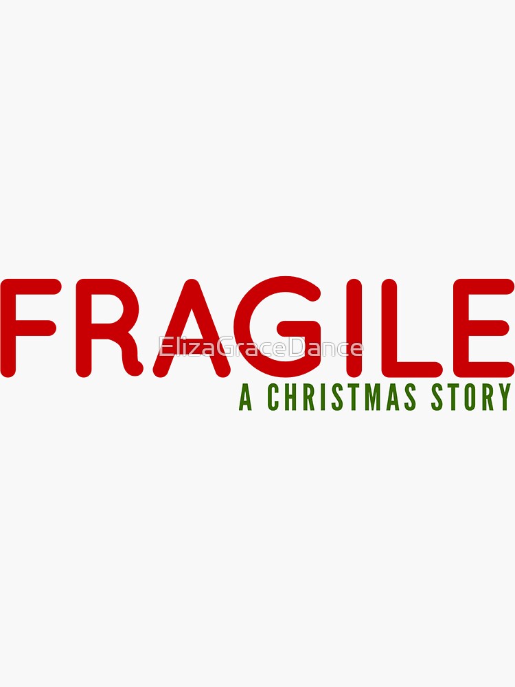 "Fragile Movie A Christmas Story Quote " Sticker by ElizaGraceDance