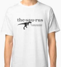 Thesaurus - The most synonymous of all the dinosaurs Classic T-Shirt