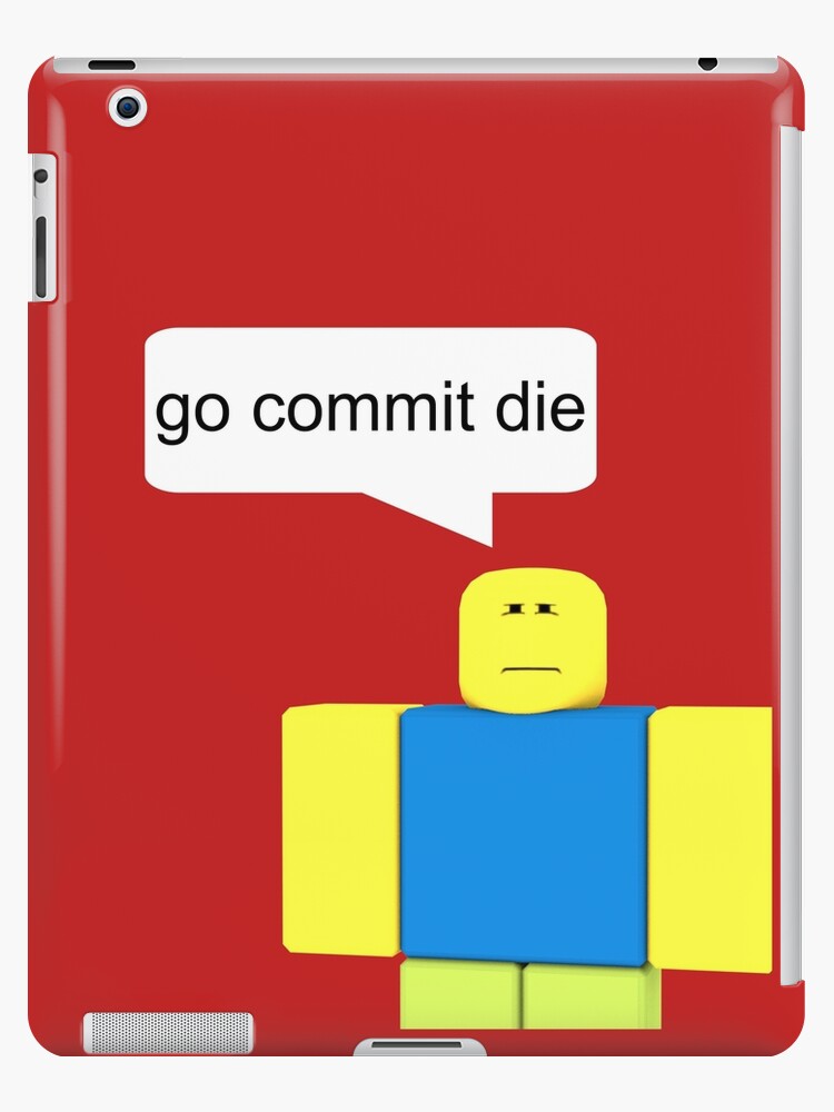 Roblox Go Commit Die Ipad Caseskin By Smoothnoob - roblox face iphone cases covers redbubble