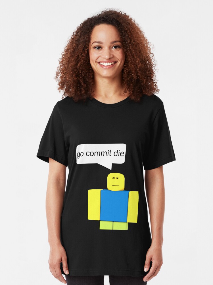 Go Commit Die Roblox Roblox Free Shirts 2019 - for roblox kaldebwongco