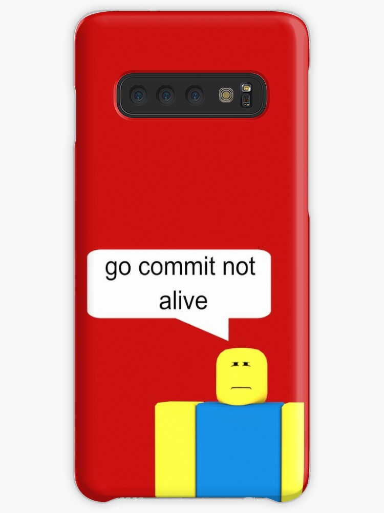 Roblox Go Commit Not Alive Case Skin For Samsung Galaxy By - roblox noob t pose kids pullover hoodie by smoothnoob redbubble