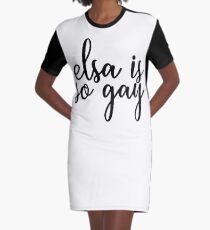 let it gaaaay let it gaaaay Graphic T-Shirt Dress