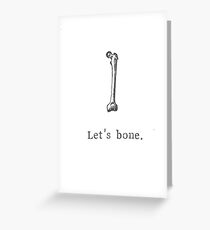 Let's Bone Greeting Card