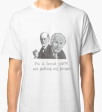 Ich bin ein Freud, du bekommst keinen Jungen Classic T-Shirt