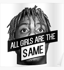 Juice WRLD - All Girls Are The Same Poster