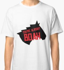 Du bist in Ordnung, Boah Horse Classic T-Shirt