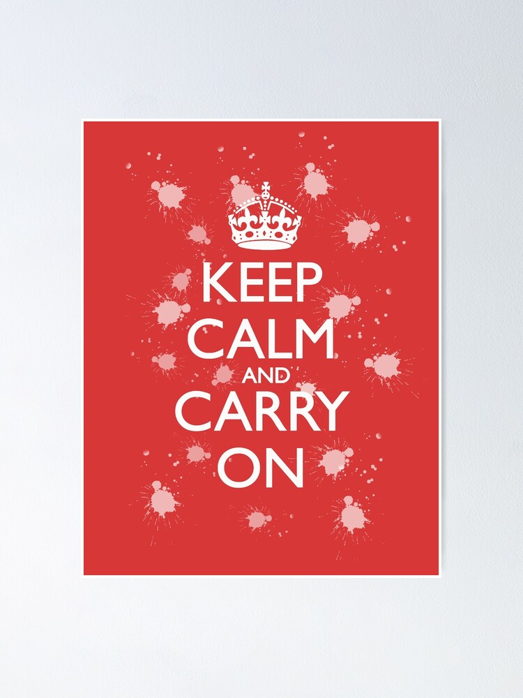 Original Keep Calm And Carry On Poster By Mimietrouvetou Redbubble
