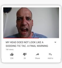 MY HEAD IS NOT A SODDING TIC TAC Sticker