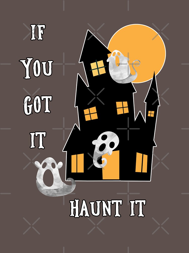 If You Got It Haunt It by raineofiris