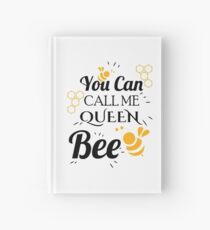 You Can Call Me Queen Bee Hardcover Journal
