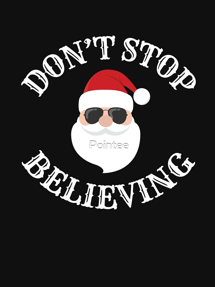 dont stop believing santa shirt