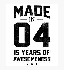 Made In 2004 15 Years Of Awesomeness Fifteenth Bday Photographic Print