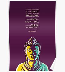 Buddha Quote: The mind is everything Poster