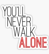 You'll Never Walk Alone Sticker