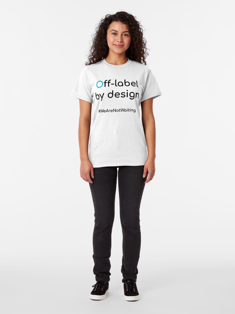 Alternate view of Off-label by design - black text Classic T-Shirt