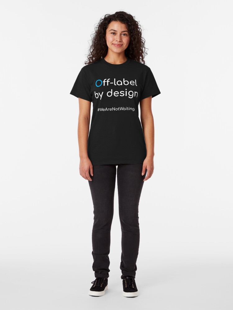 Alternate view of Off-label by design - white text Classic T-Shirt