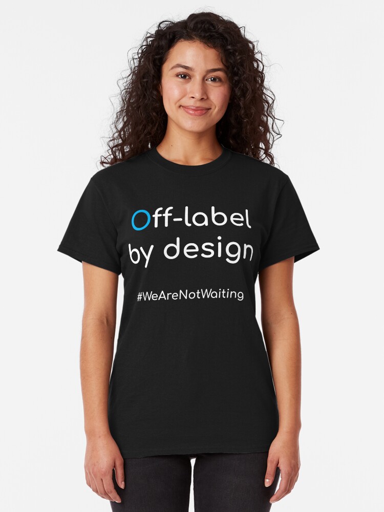Alternate view of Off-label by design - white text Classic T-Shirt