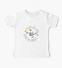 Lesen Sie den ganzen Tag - Lesen Sie die ganze Nacht. Baby T-Shirt