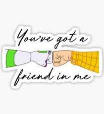woody and buzz you got a friend in me