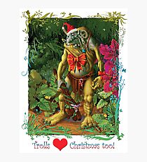 'Trolls Love Christmas too' Photographic Print