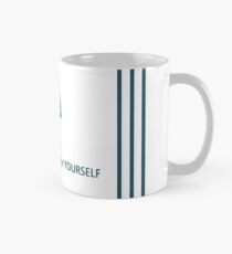 Be Yourself only for Yourself Tasse