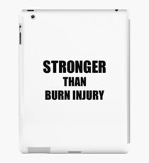 Burn Injury Awareness Survivor Hope Cure Inspiration Stronger Than iPad-Hülle & Klebefolie